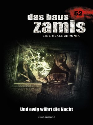 cover image of Das Haus Zamis 52--Und ewig währt die Nacht